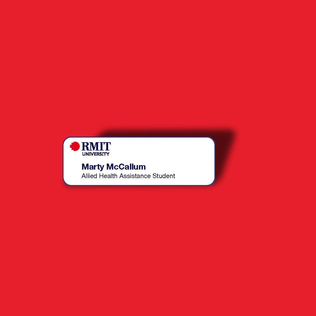 Sample name badge for RMIT Allied Health Assistance students, shown with a plain white rectangular design. The red and black RMIT University logo appears in the top left corner, followed by a sample name and “Allied Health Assistance Student” printed below. Available at RMIT Store.